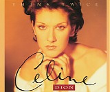 Celine Dion - Think Twice [CD 1]