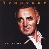 Charles Aznavour - Toi Et Moi