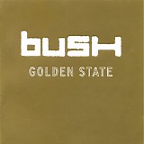 Bush - Golden State