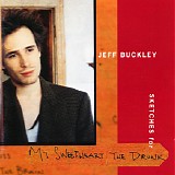 Jeff Buckley - Sketches For My Sweetheart The Drunk