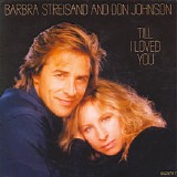 Barbra Streisand & Don Johnson - Till I Loved You