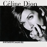 Celine Dion - On Ne Change Pas (Une Petite Fille)