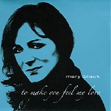 Mary Black - To Make You Feel My Love