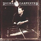 Richard Carpenter - Pianist, Arranger, Composer, Conductor