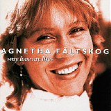 Agnetha FÃ¤ltskog - My Love My Life