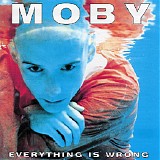 Moby - Everything Is Wrong