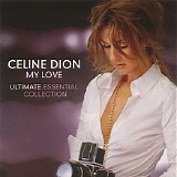 Celine Dion - My Love: Ultimate Essential Collection