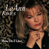 LeAnn Rimes - How Do I Live