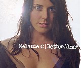 Melanie C - Better Alone