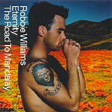 Robbie Williams - Eternity/The Road To Mandalay