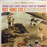 Nat King Cole - Those Lazy-Hazy-Crazy Days Of Summer