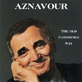 Charles Aznavour - The Old Fashioned Way