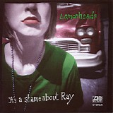 The Lemonheads - It's A Shame About Ray