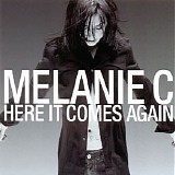 Melanie C - Here It Comes Again