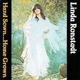 Linda Ronstadt - Hand Sown...Home Grown