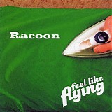 Racoon - Feel Like Flying