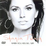 Shania Twain - When You Kiss Me/Up!