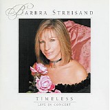 Barbra Streisand - Timeless: Live In Concert