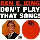 Ben E. King - Don't Play That Song