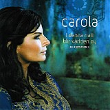 Carola - I Denna Natt Blir VÃ¤rlden Ny - Jul I Betlehem II