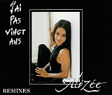 AlizÃ©e - J'ai Pas Vingt Ans [remixes]