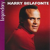 Harry Belafonte - Legendary Harry Belafonte