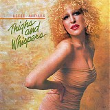 Bette Midler - Thighs And Whispers