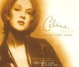 Celine Dion - Call The Man [CD 2]