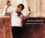 Ricky Martin - Loaded/Dame MÃ¡s