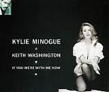 Kylie Minogue & Keith Washington - If You Were With Me Now