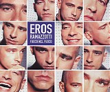 Eros Ramazzotti - Fuoco Nel Fuoco