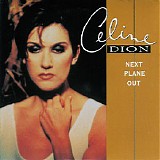 Celine Dion - Next Plane Out