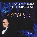 Tommy KÃ¶rberg / Oslo Gospel Choir - Stilla Natt