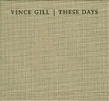 Vince Gill - These Days