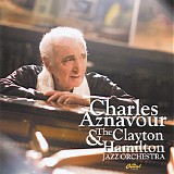 Charles Aznavour & Clayton-Hamilton Jazz Orchestra, The - Charles Aznavour & The Clayton Hamilton Jazz Orchestra