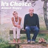 K's Choice - Almost Happy