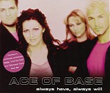 Ace Of Base - Always Have, Always Will