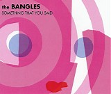 The Bangles - Something That You Said