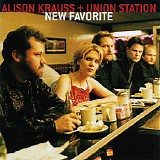 Alison Krauss & Union Station - New Favorite