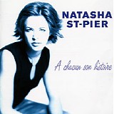 Natasha St-Pier - A Chacun Son Histoire