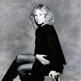 Barbra Streisand - Till I Loved You