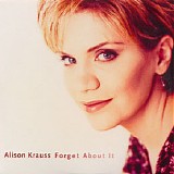 Alison Krauss - Forget About It