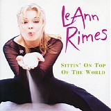 LeAnn Rimes - Sittin' On Top Of The World