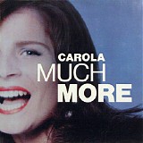 Carola - Much More