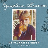 CajsaStina Ã…kerstrÃ¶m - De Vackraste Orden - Tio Visor