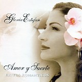 Gloria Estefan - Amor Y Suerte: Exitos Romanticos