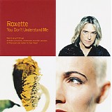 Roxette - You Don't Understand Me [CD 1&2]