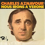 Charles Aznavour - Nous Irons Ã€ Verone