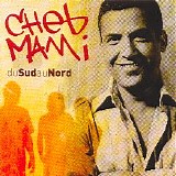 Cheb Mami - Du Sud Au Nord