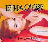 Belinda Carlisle - Do You Feel Like I Feel?